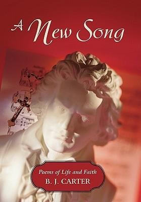 A New Song: Poems of Life and Faith