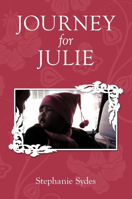 Journey for Julie: Witnessing Gods Glory through Toddler Adoption in China