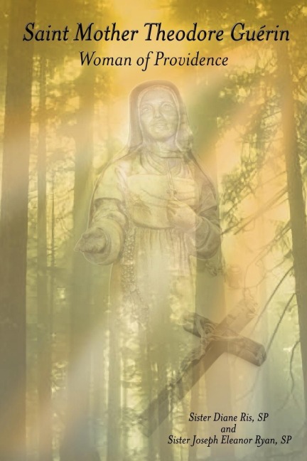 Saint Mother Theodore Gu Rin: Woman of Providence