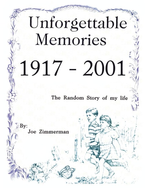 Unforgettable Memories 1917 - 2001: The Random Story of My Life in Bits and Pieces