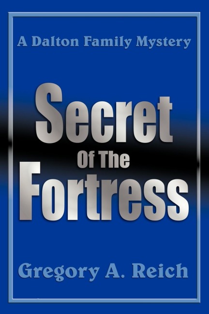 Secret Of The Fortress: A Dalton Family Mystery