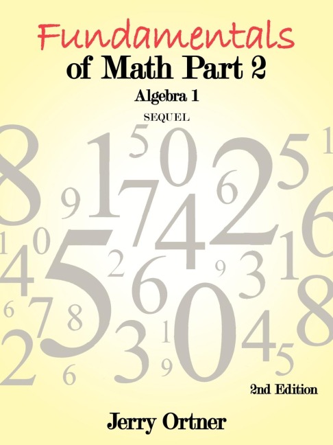 Fundamentals of Math Part 2 Algebra 1: 2nd Edition