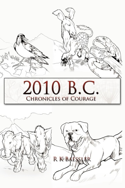 2010 B.C.: Chronicles of Courage