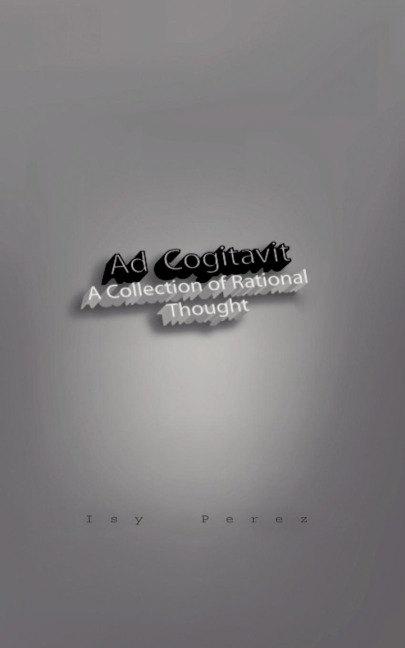 Ad Cogitavit: A Collection of Rational Thought