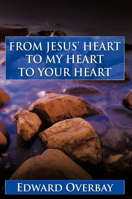 FROM JESUS HEART TO MY HEART TO YOUR HEART