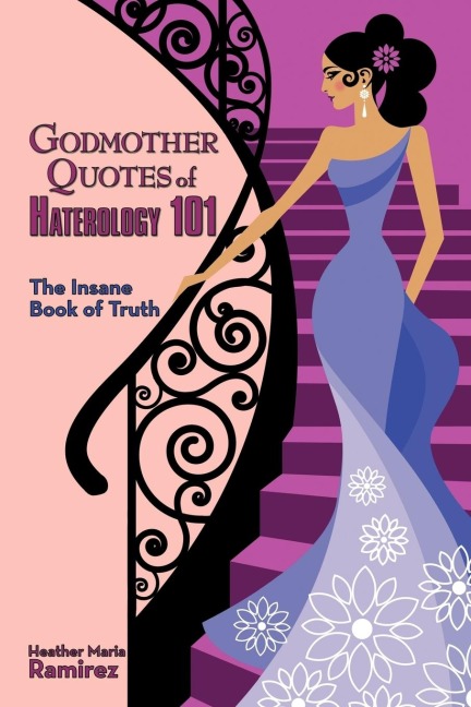 Godmother Quotes of Haterology 101: The Insane Book of Truth