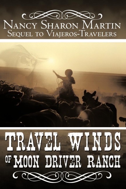 Travel Winds of Moon Driver Ranch: Sequel to Viajeros-Travelers