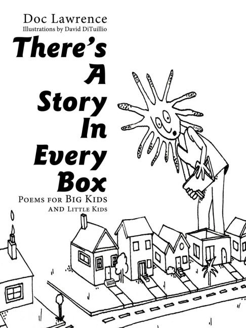 Theres A Story In Every Box: Poems for Big Kids and Little Kids