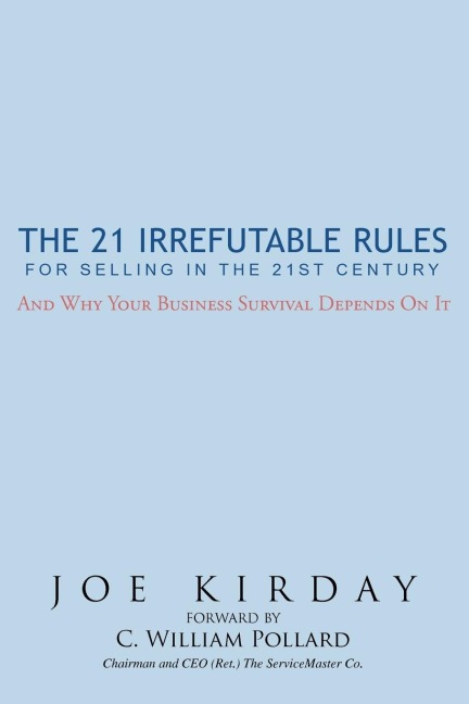 The 21 Irrefutable Rules for Selling in the 21st Century: And why your business survival depends on it