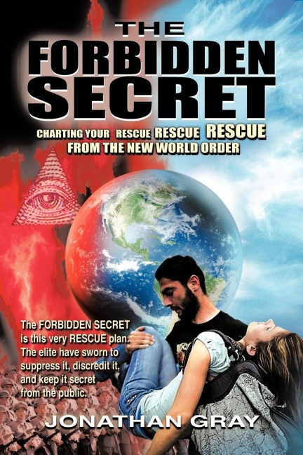 THE FORBIDDEN SECRET: How to survive what the elite have planned for you