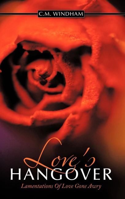 Loves Hangover: Lamentations Of Love Gone Awry
