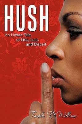 Hush: An Urban Tale of Lies, Lust, and Deceit