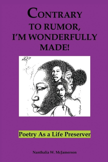 Contrary to Rumor, Im Wonderfully Made!: Poetry as a Life Preserver