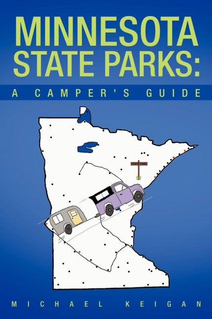 Minnesota State Parks: A Campers Guide