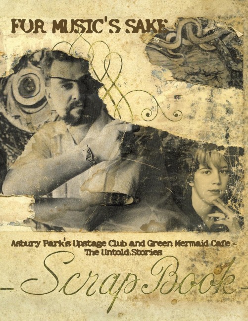 For Musics Sake: Asbury Parks Upstage Club and Green Mermaid Cafe the Untold Stories