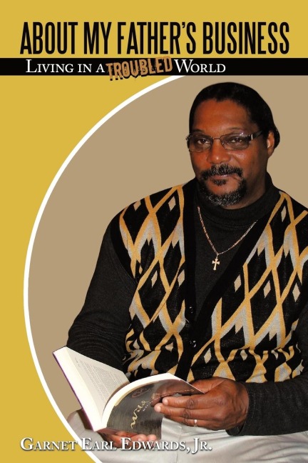 About My Fathers Business: Living in a Troubled World