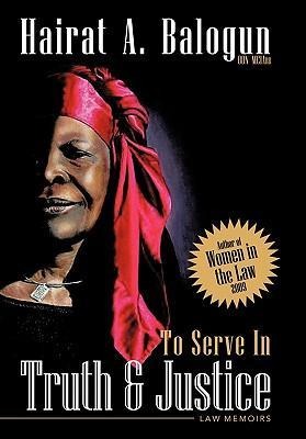 To Serve in Truth & Justice: An Autobiography