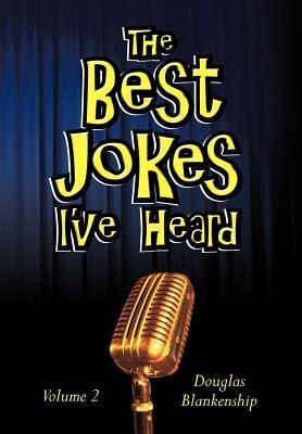 The Best Jokes Ive Heard: Volume 2