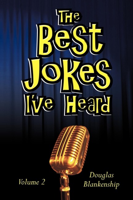 The Best Jokes Ive Heard: Volume 2
