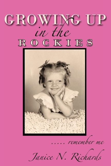 Growing Up in the Rockies: ..... Remember Me