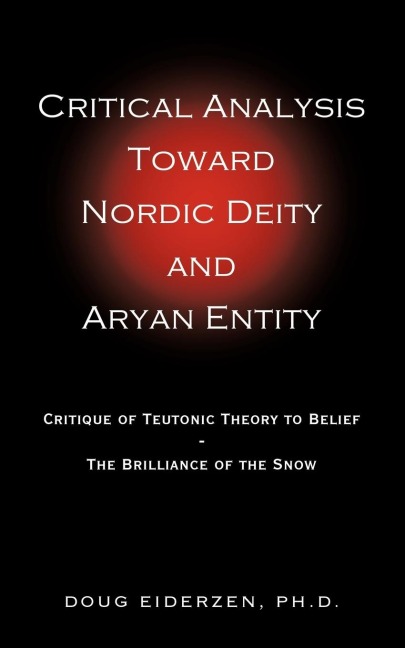 Critical Analysis Toward Nordic Deity and Aryan Entity: Critique of Teutonic Theory to Belief-The Brilliance of the Snow