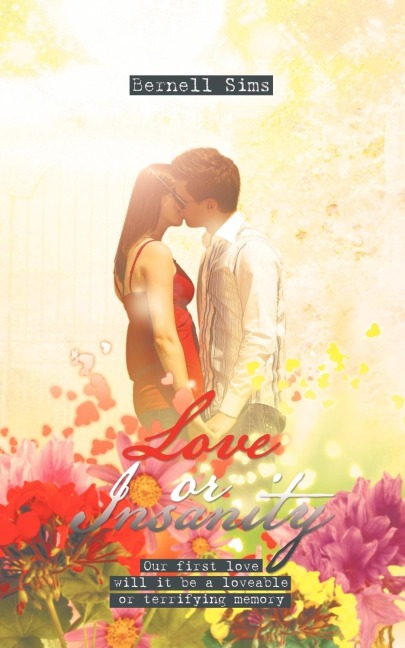 Love or Insanity: Our First Love Will It Be a Loveable or Terrifying Memory