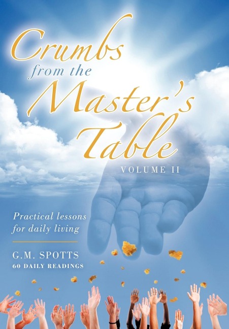 Crumbs from the Masters Table: Practical lessons for daily living