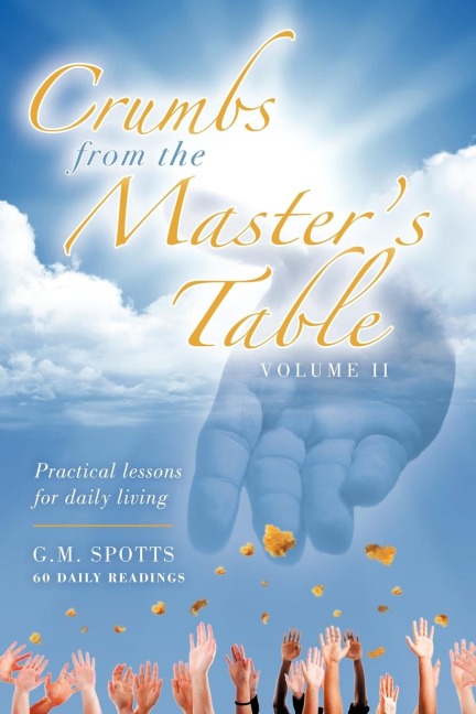 Crumbs from the Masters Table: Practical lessons for daily living