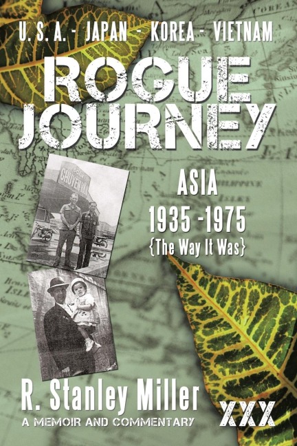 Rogue Journey: Asia                  1935 -1975     the Way It Was