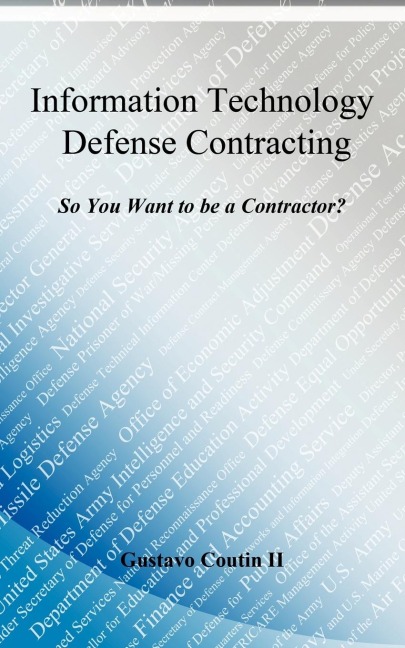 Information Technology Defense Contracting: So you want to be a contractor?