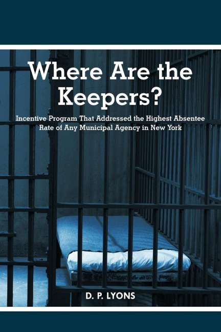 Where Are the Keepers?: Incentive Program That Addressed the Highest Absentee Rate of Any Municipal Agency in New York