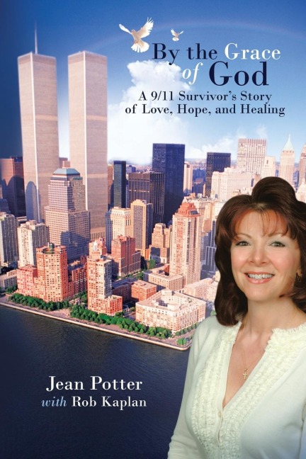 By the Grace of God: A 9/11 Survivors Story of Love, Hope, and Healing