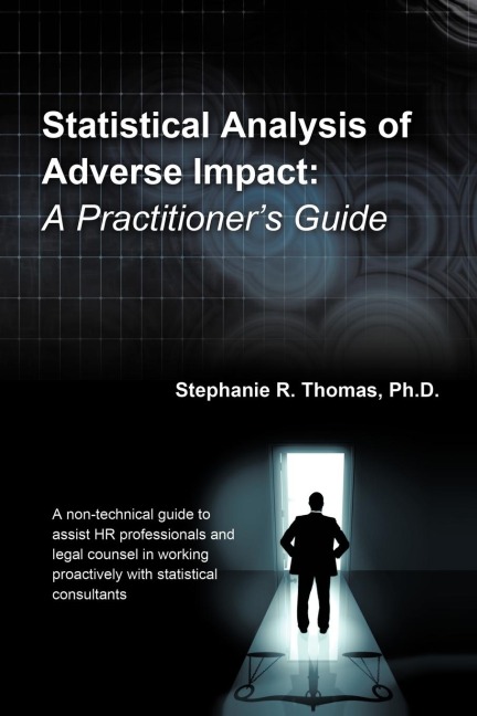 Statistical Analysis of Adverse Impact: A Practitioners Guide