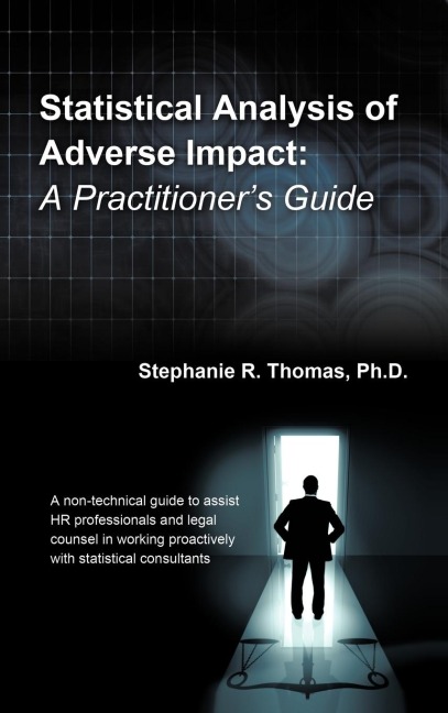 Statistical Analysis of Adverse Impact: A Practitioners Guide