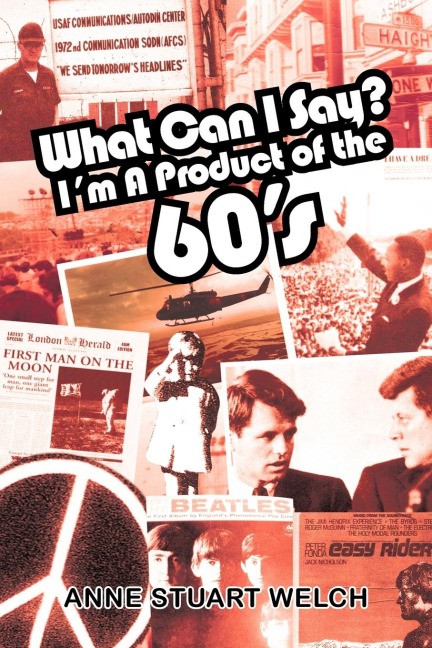 What Can I Say? Im a Product of the 60s.