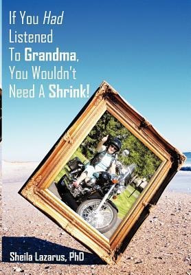 If You Had Listened To Grandma, You Wouldnt Need A Shrink!