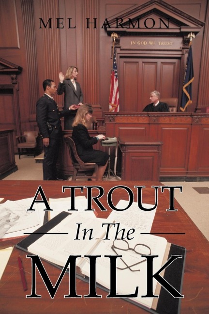 A Trout In The Milk: Profiles In Prosecution