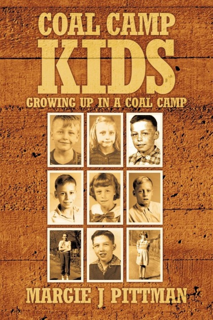 Coal Camp Kids: Growing Up In A Coal Camp