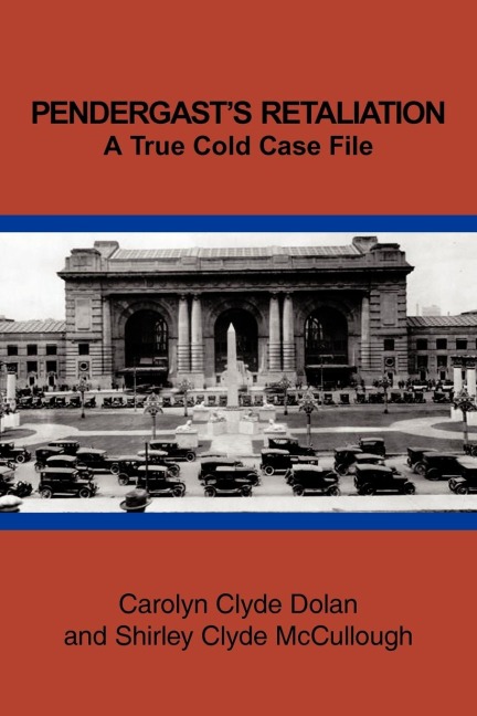 Pendergast's Retaliation: A True Cold Case File