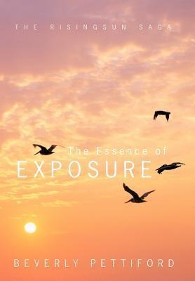 The Essence of Exposure: The Risingsun Saga