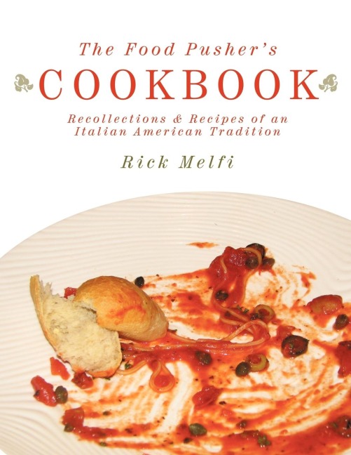 The Food Pushers Cookbook: Recollections & Recipes of an Italian American Tradition