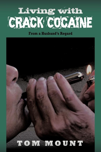 Living with Crack Cocaine: From a Husbands Regard
