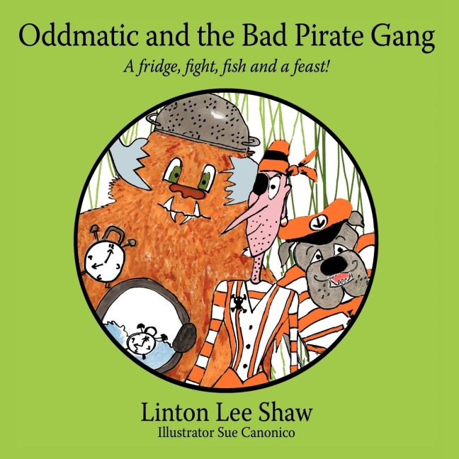 Oddmatic and the Bad Pirate Gang: A Fridge, Fight, Fish and a Feast!