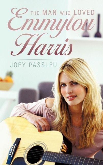 The Man Who Loved Emmylou Harris