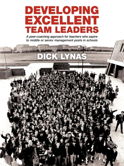 Developing Excellent Team Leaders: A Peer-Coaching Approach for Teachers Who Aspire to Middle or Senior Management Posts in Schools