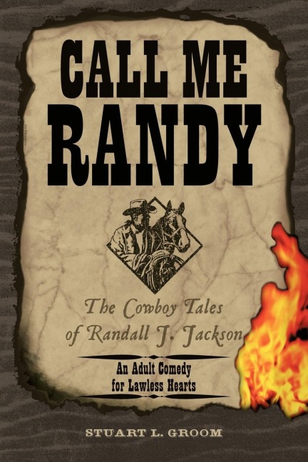 Call Me Randy: The Cowboy Tales of Randall J. Jackson
