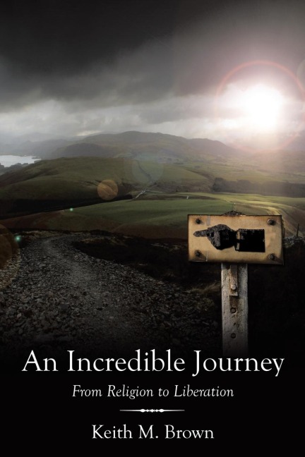 An Incredible Journey: From Religion to Liberation