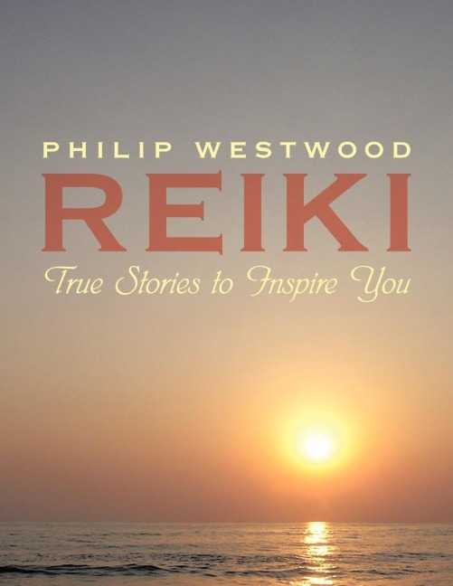Reiki: True Stories to Inspire You