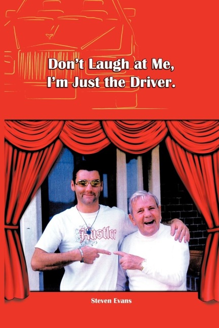 Dont Laugh at Me, Im Just the Driver