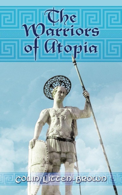 The Warriors of Atopia: The Sequel to the Gates of Atopia